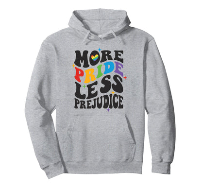 More Pride Less Prejudice Rainbow Lgbtq Hoodie - Unique Graphic Men Women - T-Shirt, Sweatshirt, Hoodie