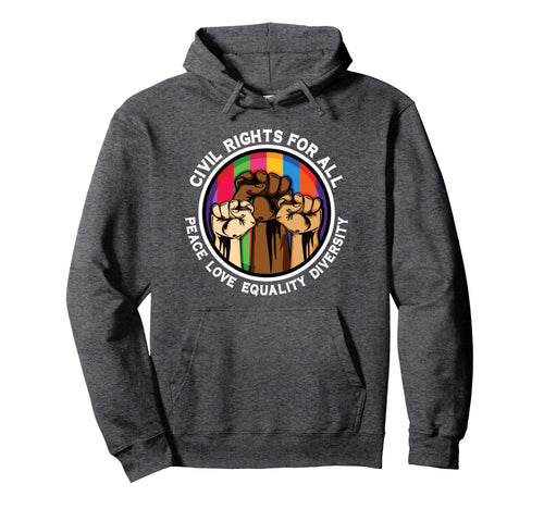 Peace Love Equality Diversity Civil Hoodie - Custom Art Print Men Women - T-Shirt, Sweatshirt, Hoodie