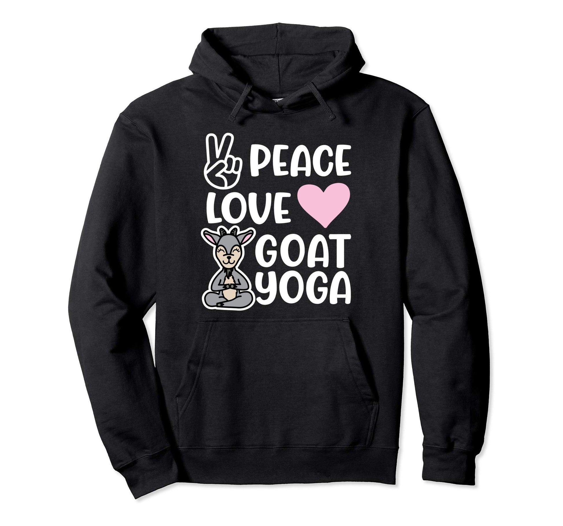 Peace Love And Goat Yoga Fitness Hoodie - Casual Everyday Wear for Adults - T-Shirt, Sweatshirt, Hoodie