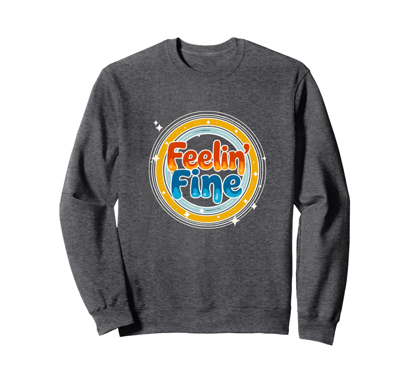 T Shirts Feelin Fine Rainbow Sweatshirt - Minimalist Print for Adults - T-Shirt, Sweatshirt, Hoodie