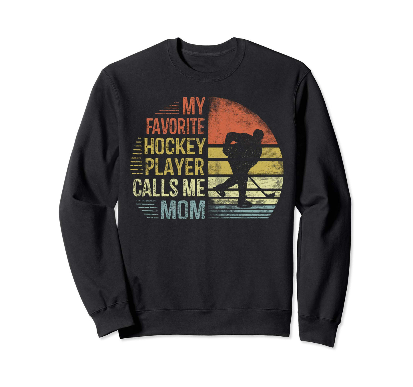 My Favorite Hockey Player Calls Me Sweatshirt - Graphic Print Men Women - T-Shirt, Sweatshirt, Hoodie