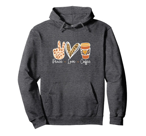 Peace Love Coffee Hoodie - Trendy Graphic Unisex - T-Shirt, Sweatshirt, Hoodie