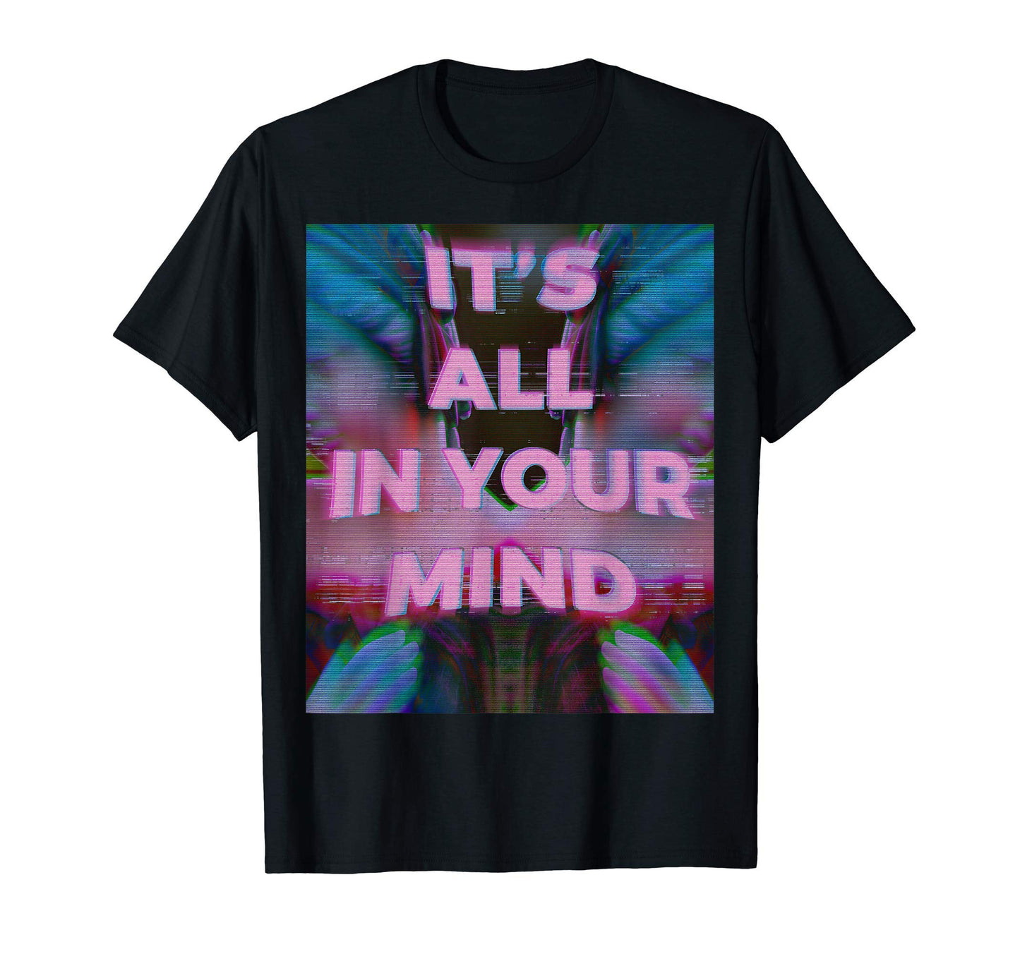 Its All Your Mind Weird Vaporwave T-Shirt - Streetwear Style for Adults - T-Shirt, Sweatshirt, Hoodie