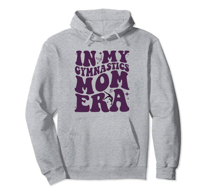 My Gymnastics Mom Era My Extra Mom Hoodie - Streetwear Style for Adults - T-Shirt, Sweatshirt, Hoodie