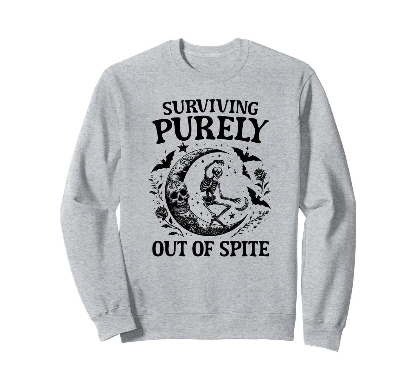 Surviving Purely Out Spite Skeleton And Sweatshirt - Trendy Graphic Unisex - T-Shirt, Sweatshirt, Hoodie