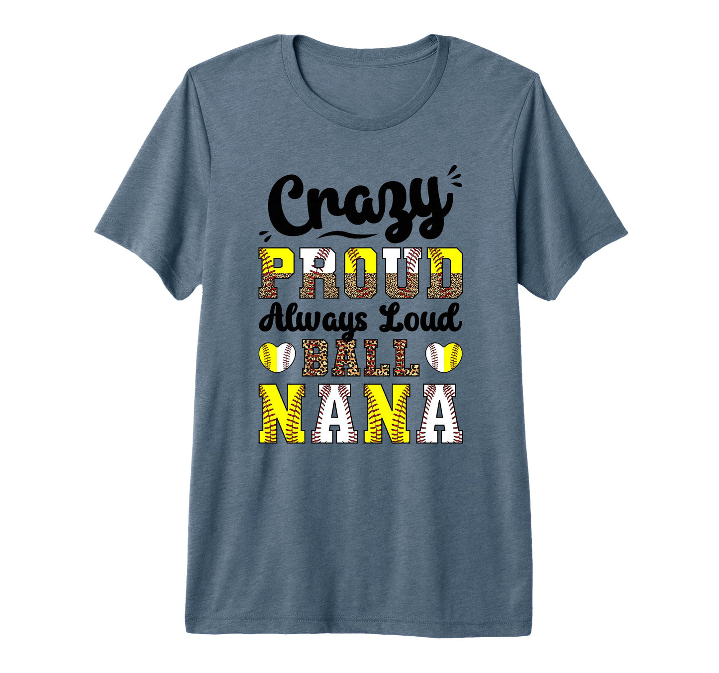 Softball Baseball Nana Grandma Loud T-Shirt - Graphic Print Men Women - T-Shirt, Sweatshirt, Hoodie