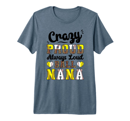 Softball Baseball Nana Grandma Loud T-Shirt - Graphic Print Men Women - T-Shirt, Sweatshirt, Hoodie