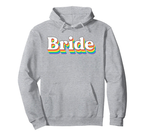 Bride Lesbian Bachelorette 70S Gay Hoodie - Fun Novelty Design Unisex - T-Shirt, Sweatshirt, Hoodie