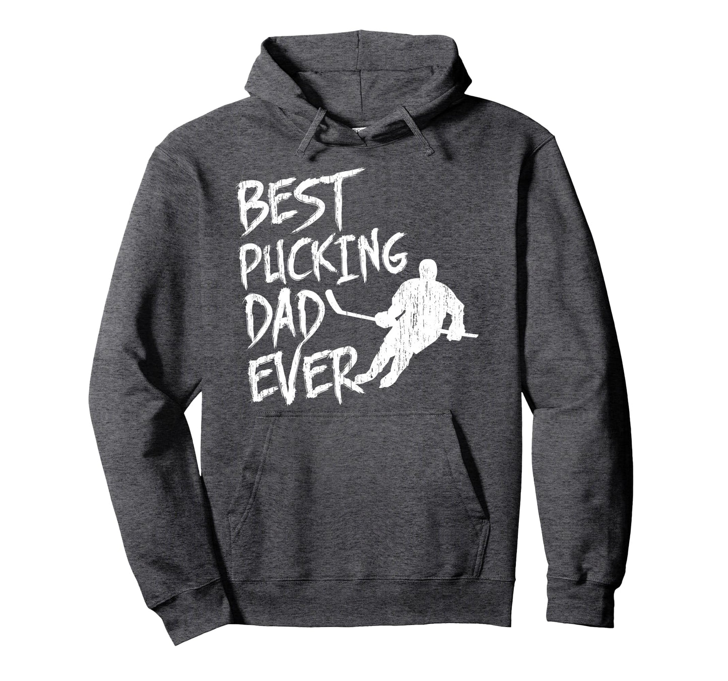 Best Pucking Dad Ever Funny Hockey Hoodie - Fun Novelty Design for Adults - T-Shirt, Sweatshirt, Hoodie