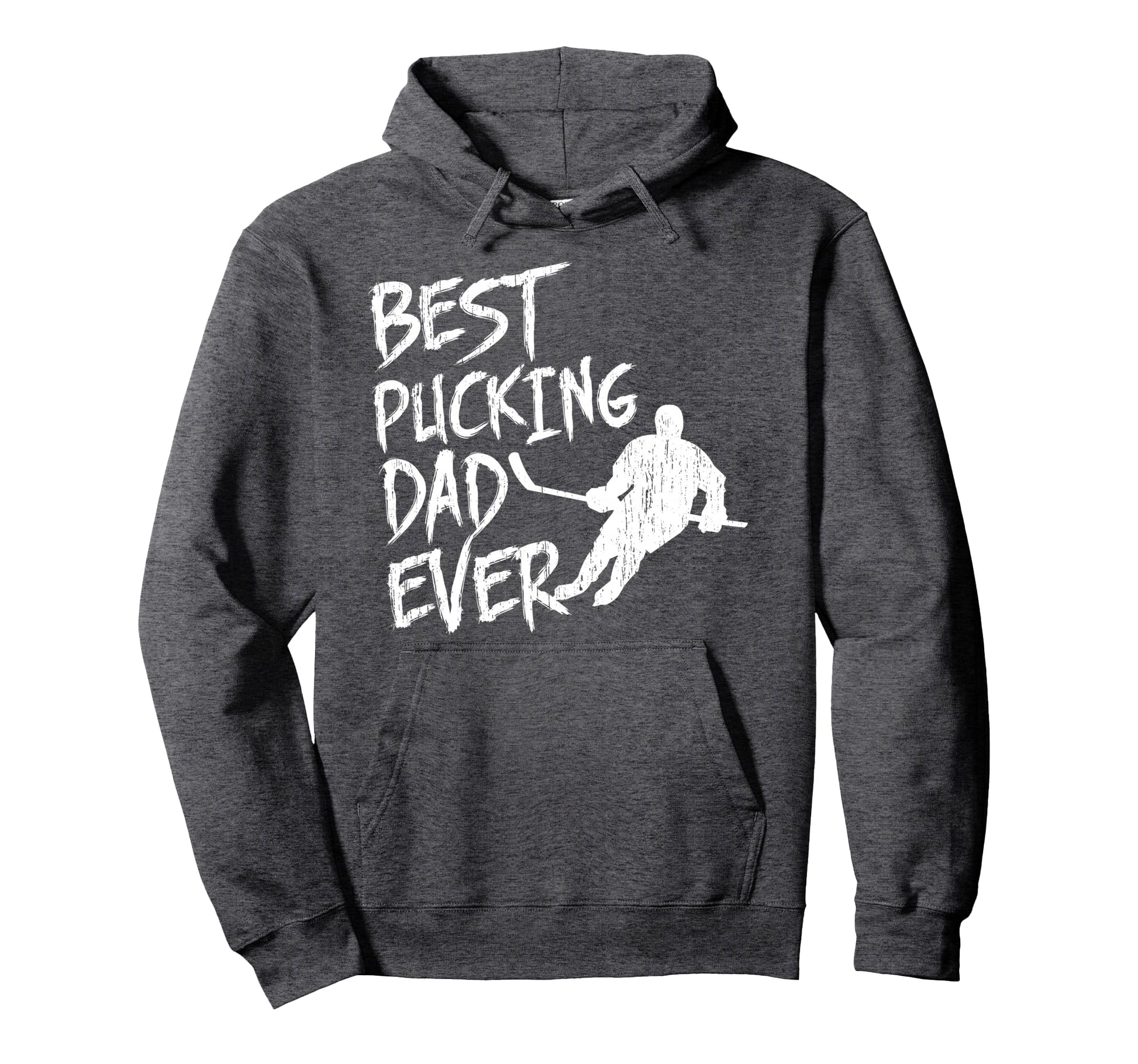 Best Pucking Dad Ever Funny Hockey Hoodie - Fun Novelty Design for Adults - T-Shirt, Sweatshirt, Hoodie