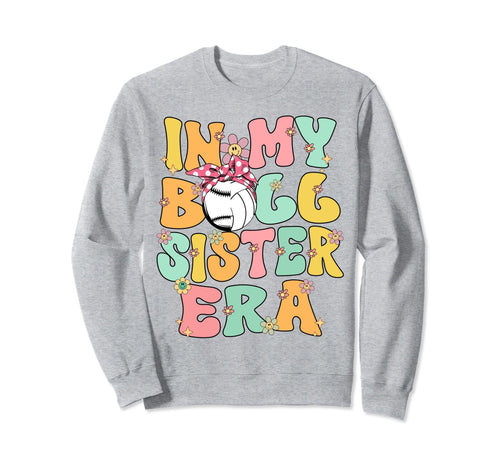 My Ball Sister Era Groovy Baseball Sweatshirt - Novelty Apparel for Adults - T-Shirt, Sweatshirt, Hoodie