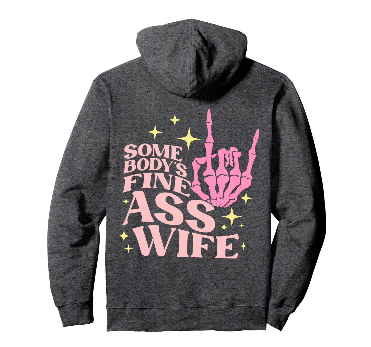 Womens Somebodys Fine Ass Wife Hoodie - Aesthetic Graphic Men Women - T-Shirt, Sweatshirt, Hoodie