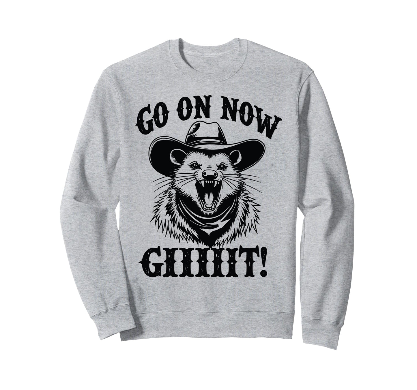 Cowboy Opossum Go Now Git Sweatshirt - Custom Art Print Men Women - T-Shirt, Sweatshirt, Hoodie