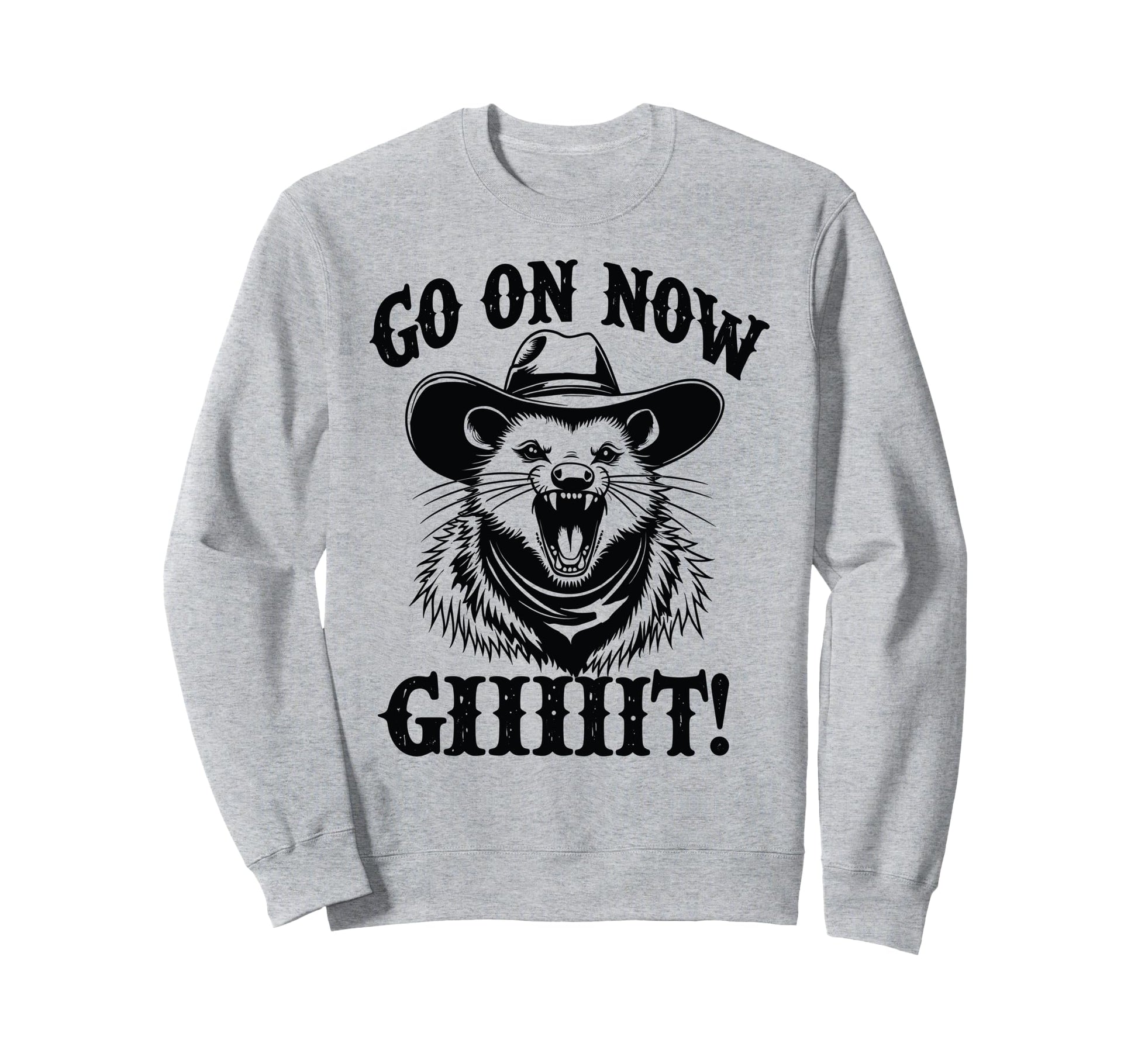 Cowboy Opossum Go Now Git Sweatshirt - Custom Art Print Men Women - T-Shirt, Sweatshirt, Hoodie