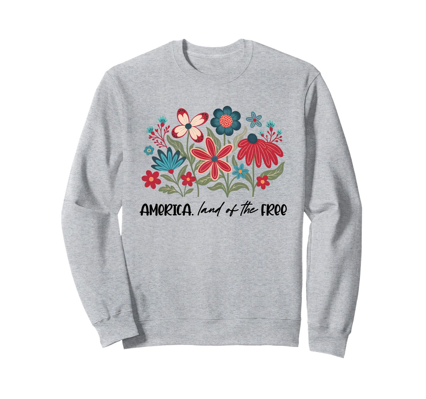 Boho Land Free Floral America Sweatshirt - Casual Everyday Wear for Adults - T-Shirt, Sweatshirt, Hoodie