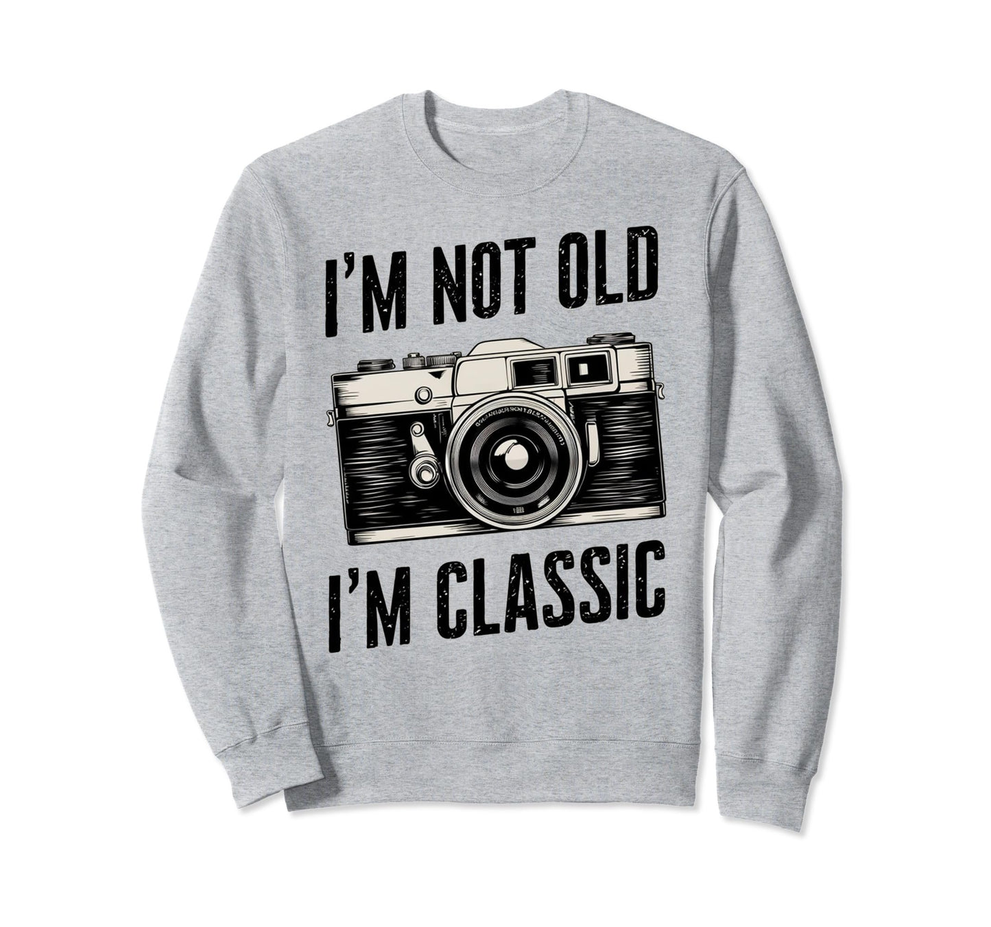 Camera Im Not Old Im Nostalgia Sweatshirt - Minimalist Print for Adults - T-Shirt, Sweatshirt, Hoodie