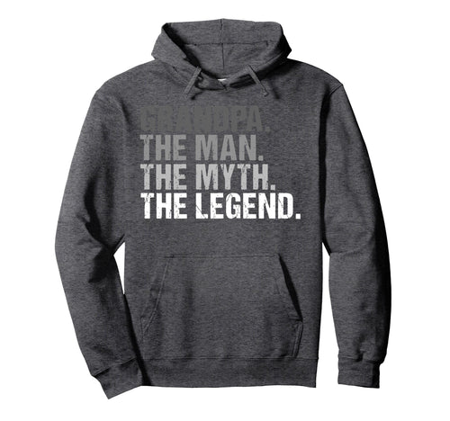 Grandpa Myth Legend Fathers Day Hoodie - Streetwear Style Unisex - T-Shirt, Sweatshirt, Hoodie