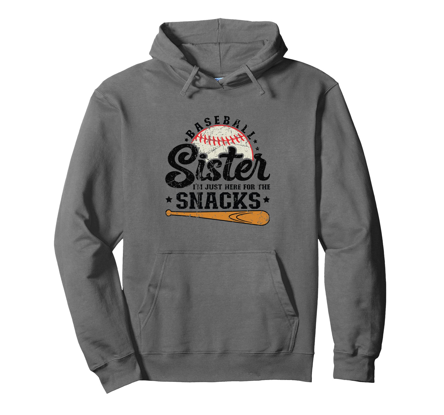 Baseball Sister Im Just Here Snacks Hoodie - Fun Novelty Design for Adults - T-Shirt, Sweatshirt, Hoodie