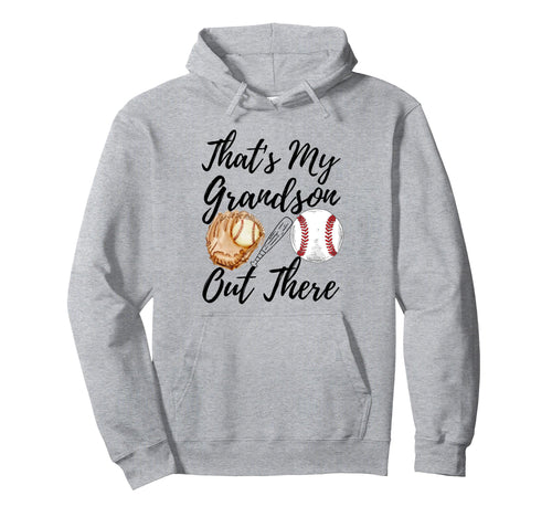 Thats My Grandson Out There Baseball Hoodie - Aesthetic Graphic for Adults - T-Shirt, Sweatshirt, Hoodie
