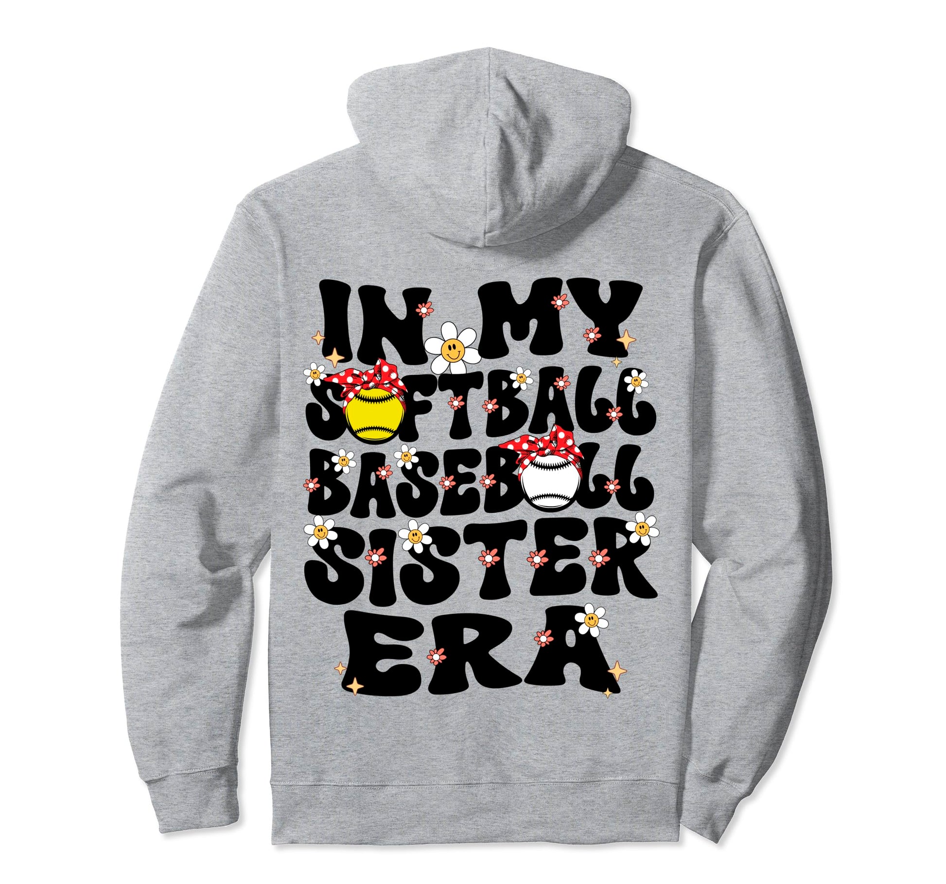 My Softball Baseball Sister Era Hoodie - Streetwear Style Men Women - T-Shirt, Sweatshirt, Hoodie