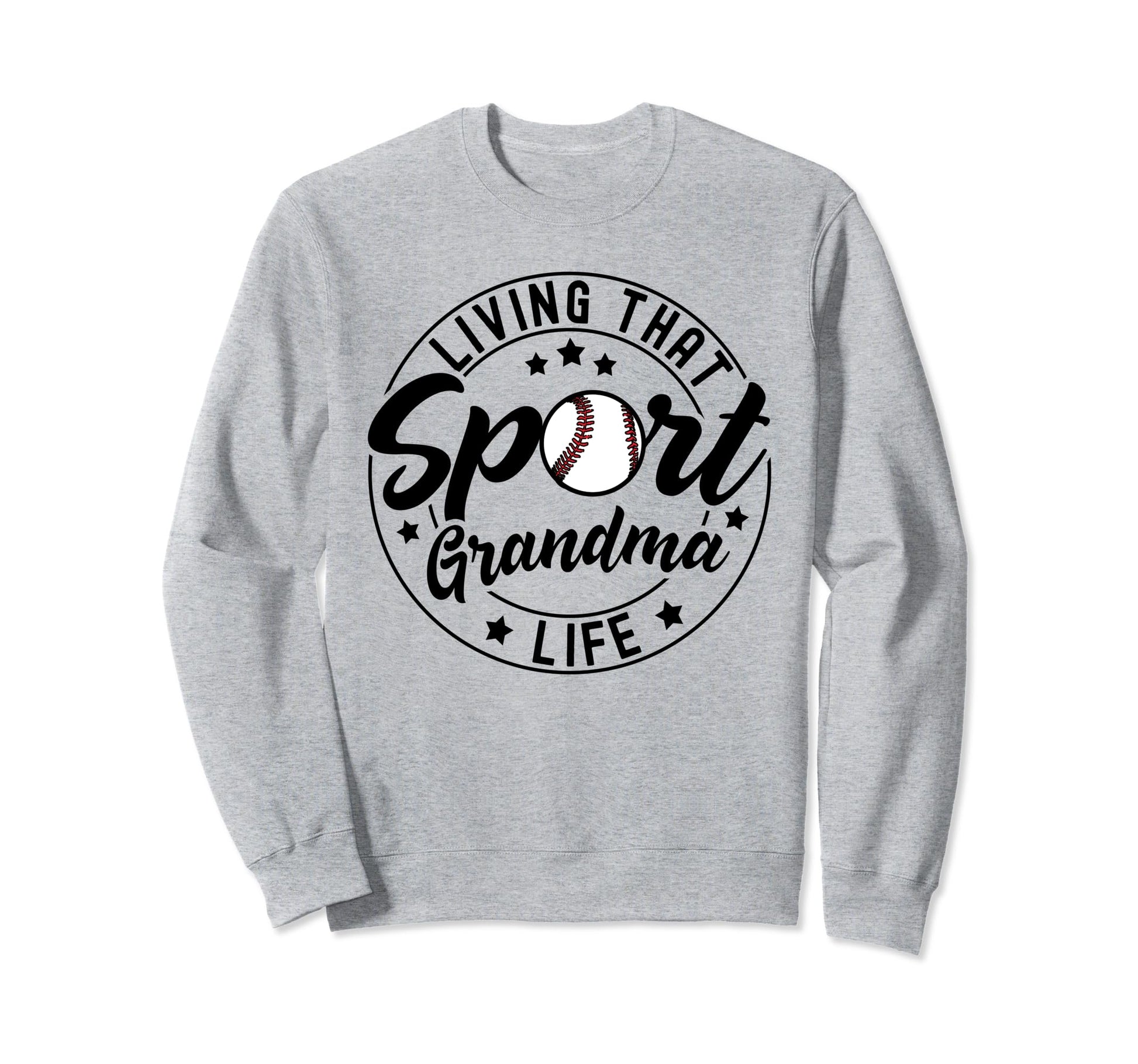 Living That Sport Grandma Life Sweatshirt - Novelty Apparel Men Women - T-Shirt, Sweatshirt, Hoodie
