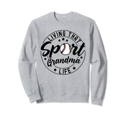 Living That Sport Grandma Life Sweatshirt - Novelty Apparel Men Women - T-Shirt, Sweatshirt, Hoodie
