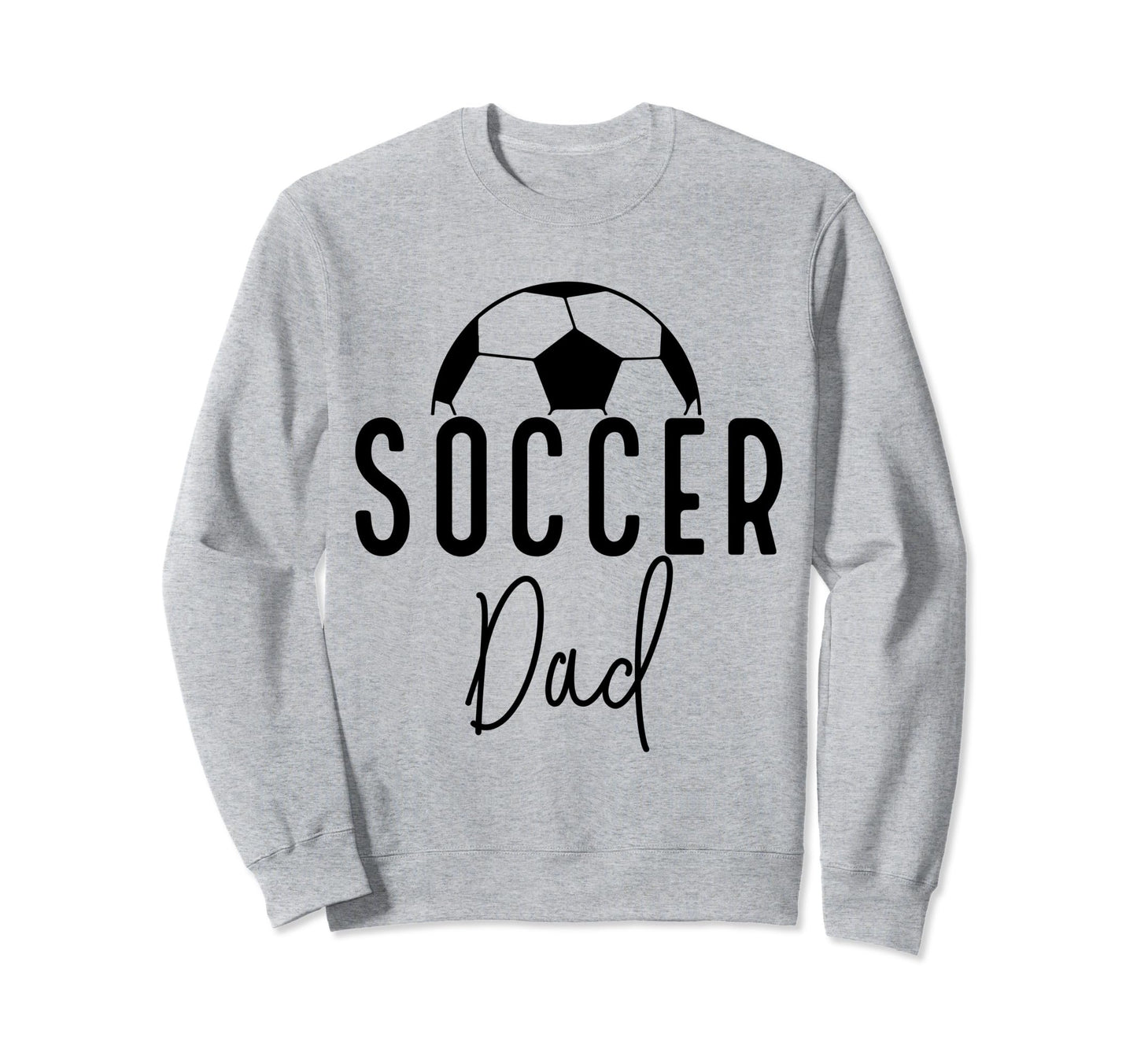Soccer Dad Daddy Player Coach Fan Sweatshirt - Aesthetic Graphic Men Women - T-Shirt, Sweatshirt, Hoodie