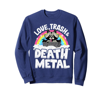 Love Trash Death Metal Sweatshirt - Casual Everyday Wear for Adults - T-Shirt, Sweatshirt, Hoodie
