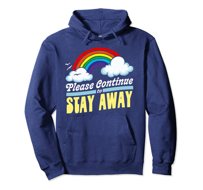 Please Continue To Stay Away Funny Hoodie - Streetwear Style for Adults - T-Shirt, Sweatshirt, Hoodie