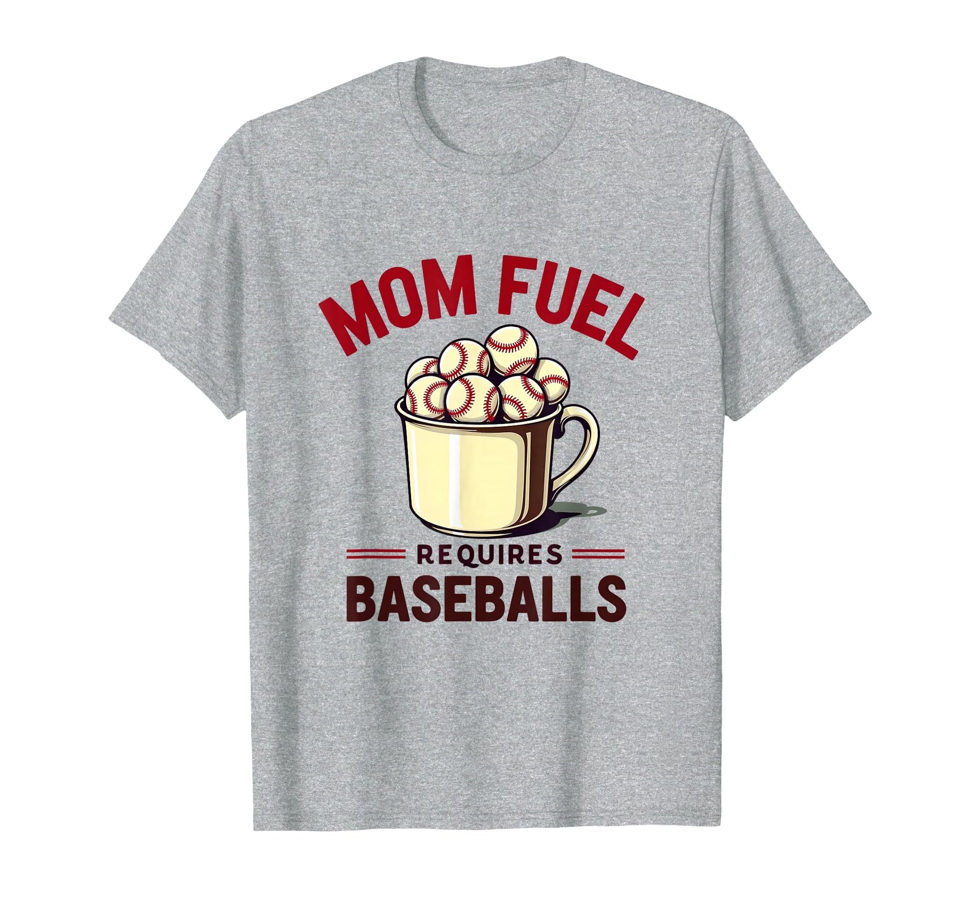 Mom Fuel Requires Baseballs T-Shirt - Unique Graphic for Adults - T-Shirt, Sweatshirt, Hoodie