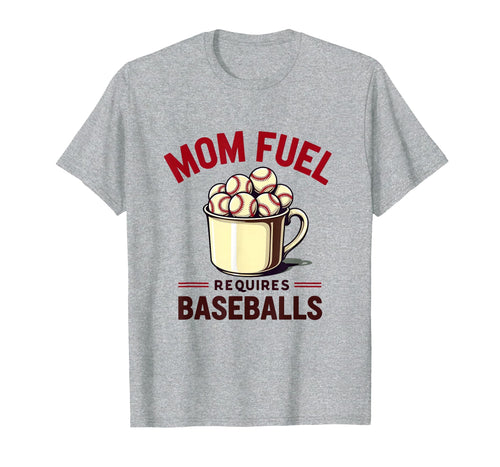 Mom Fuel Requires Baseballs T-Shirt - Unique Graphic for Adults - T-Shirt, Sweatshirt, Hoodie
