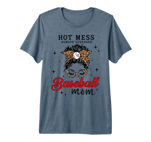 Hot Mess Always Stressed Baseball T-Shirt - Casual Everyday Wear Unisex - T-Shirt, Sweatshirt, Hoodie