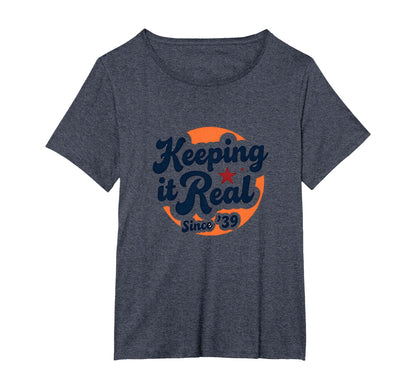 Birthday Gift Keeping It Real Since T-Shirt - Custom Art Print for Adults - T-Shirt, Sweatshirt, Hoodie