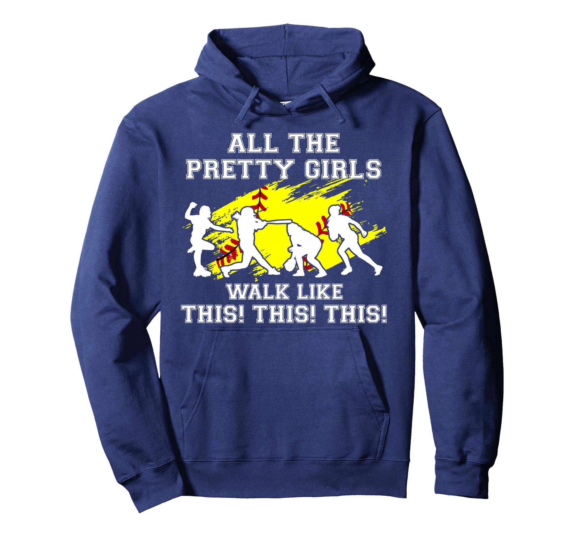 Softball Pretty Walk Like This Funny Hoodie - Trendy Graphic for Adults - T-Shirt, Sweatshirt, Hoodie