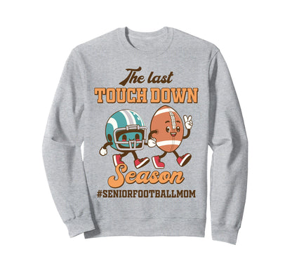 Football Mom Biggest Fan Last Sweatshirt - Casual Everyday Wear Unisex - T-Shirt, Sweatshirt, Hoodie