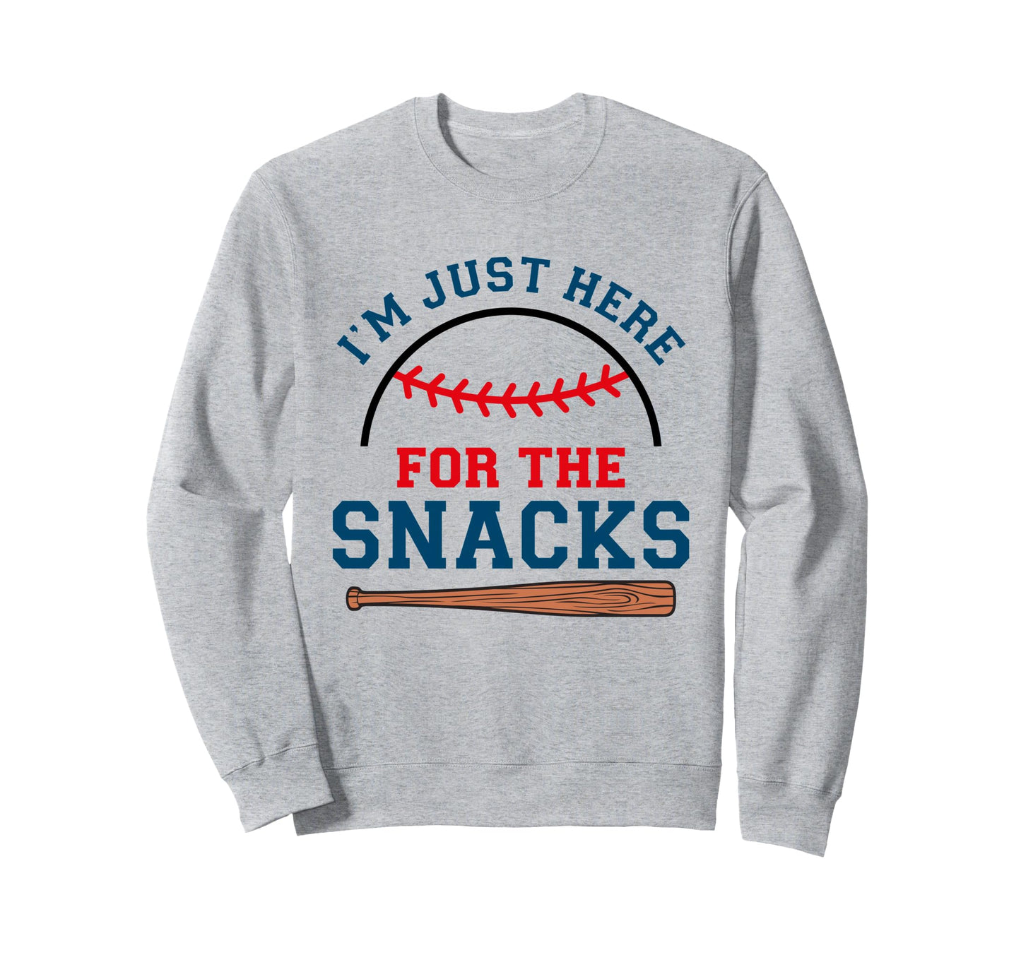 Im Just Here Snacks Funny Baseball Sweatshirt - Trendy Graphic for Adults - T-Shirt, Sweatshirt, Hoodie