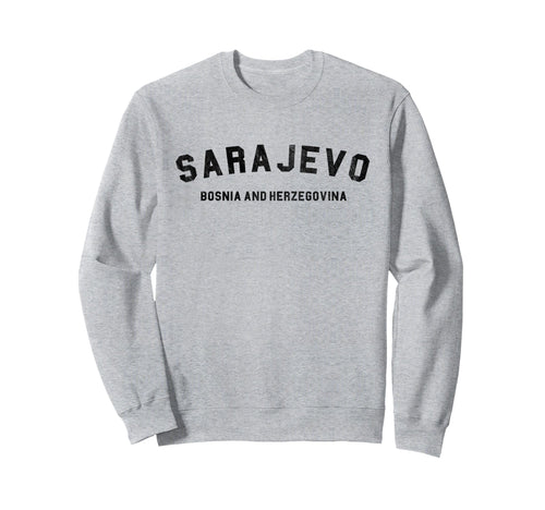 Varsity Sarajevo Bosnia And Sweatshirt - Streetwear Style Men Women - T-Shirt, Sweatshirt, Hoodie