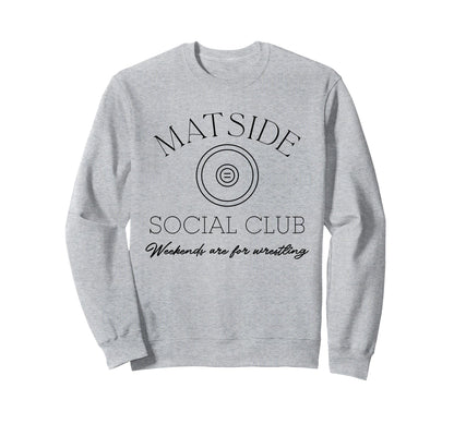 Wrestling Matside Social Club Weekends Sweatshirt - Graphic Print Unisex - T-Shirt, Sweatshirt, Hoodie