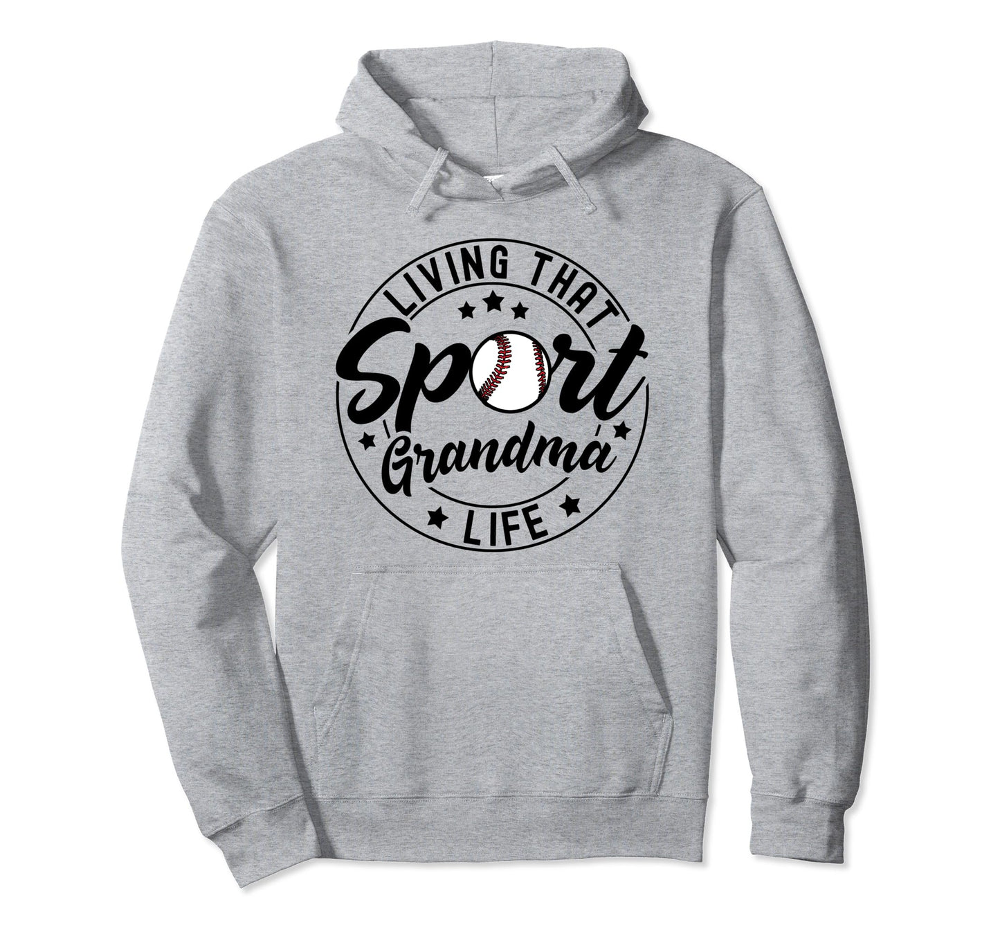 Living That Sport Grandma Life Hoodie - Casual Everyday Wear Unisex - T-Shirt, Sweatshirt, Hoodie