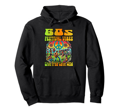 60S Festival Vibes Live Free Love Wild Hoodie - Trendy Graphic for Adults - T-Shirt, Sweatshirt, Hoodie