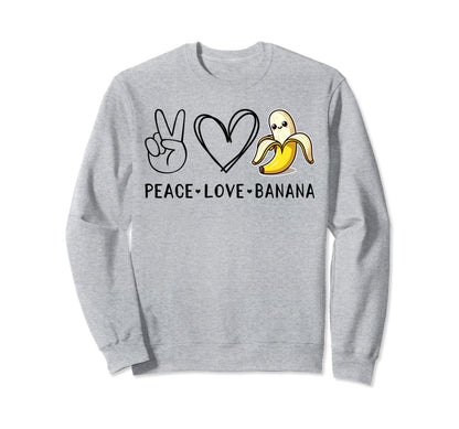 Funny Love Bananas Banana Gifts Peace Sweatshirt - Novelty Apparel Unisex - T-Shirt, Sweatshirt, Hoodie