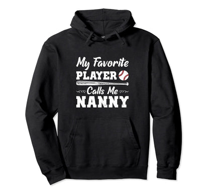 My Favorite Player Calls Me Nanny Hoodie - Aesthetic Graphic Men Women - T-Shirt, Sweatshirt, Hoodie