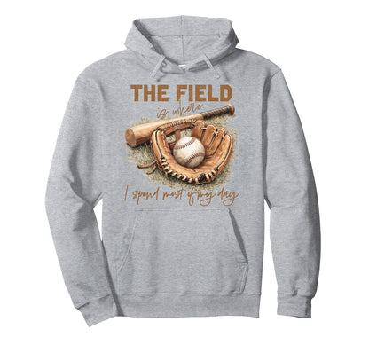 Baseball Mom Field Is Where I Hoodie - Casual Everyday Wear for Adults - T-Shirt, Sweatshirt, Hoodie