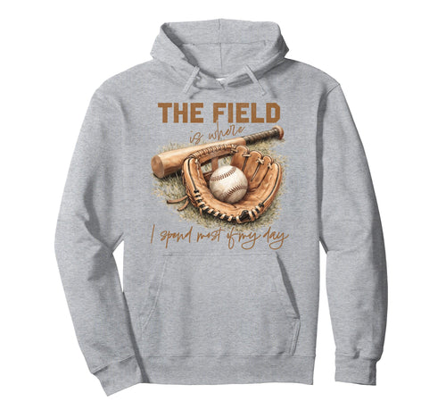 Baseball Mom Field Is Where I Hoodie - Casual Everyday Wear for Adults - T-Shirt, Sweatshirt, Hoodie