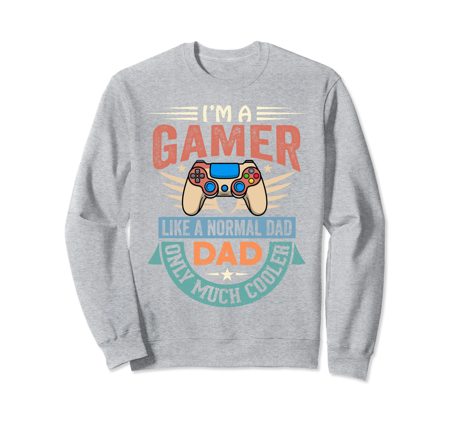 My Dad Video Games First Fathers Day Sweatshirt - Trendy Graphic Unisex - T-Shirt, Sweatshirt, Hoodie