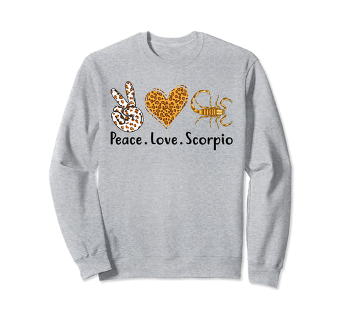 Peace Love Scorpio Zodiac Sign Sweatshirt - Novelty Apparel for Adults - T-Shirt, Sweatshirt, Hoodie