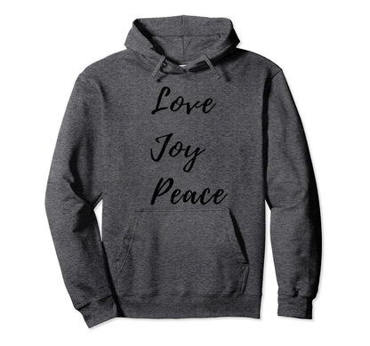 Love Joy Peace Sweatshirt - Casual Everyday Wear for Adults - T-Shirt, Sweatshirt, Hoodie