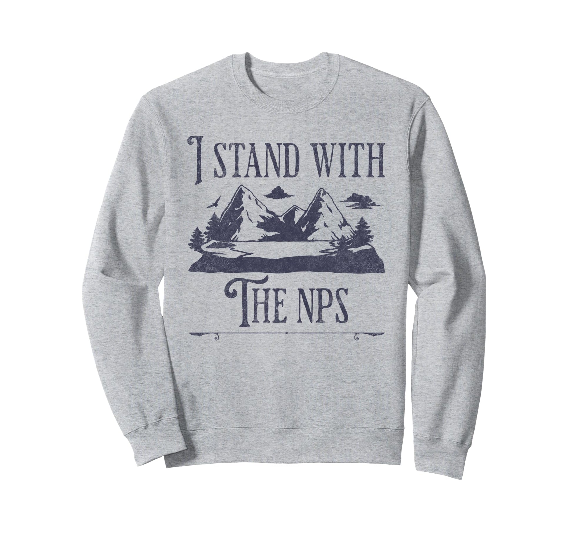 I Stand Nps National Park Sweatshirt - Casual Everyday Wear for Adults - T-Shirt, Sweatshirt, Hoodie
