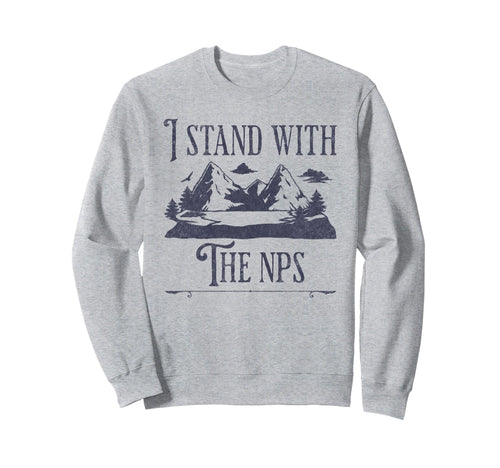 I Stand Nps National Park Sweatshirt - Casual Everyday Wear for Adults - T-Shirt, Sweatshirt, Hoodie