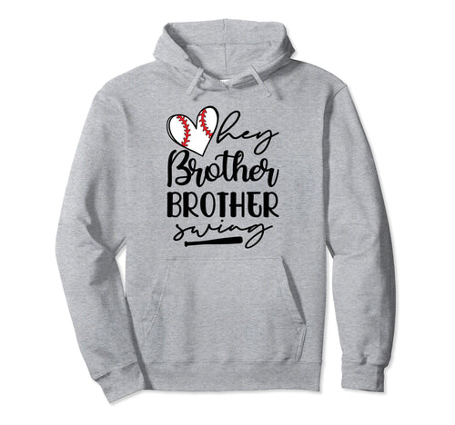 Baseball Sister Hey Brother Brother Hoodie - Novelty Apparel Men Women - T-Shirt, Sweatshirt, Hoodie